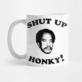 Shut Up Honky! Mug